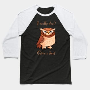 I really don’t give a hoot owl Baseball T-Shirt